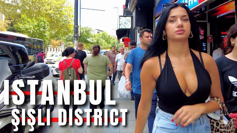 image 0 Istanbul 2022 Şişli District August Walking Tour:4k Uhd 60fps