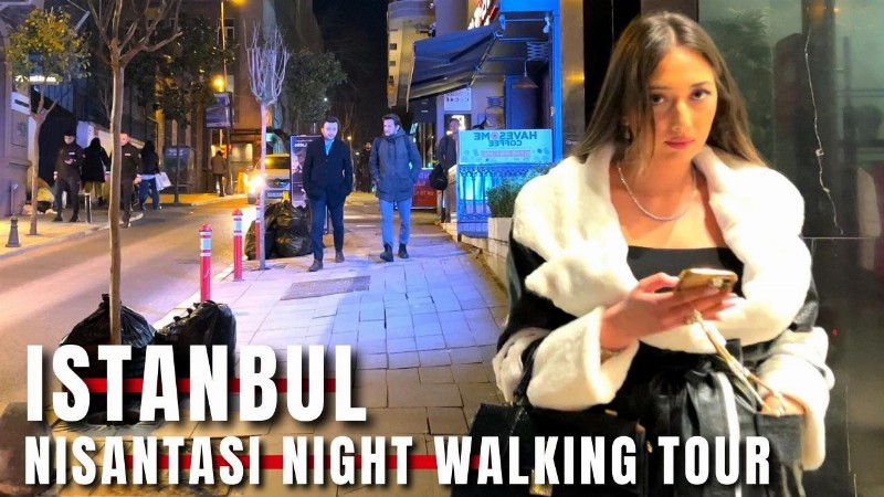 image 0 Istanbul Night Walking Tour Nisantasi 2022 21 March:4k Uhd 60fps