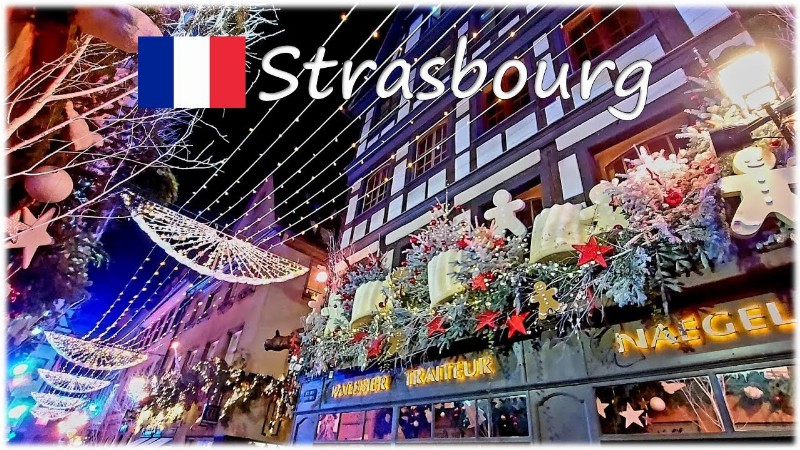 🎄🇫🇷  Strasbourg France City Walk 4k 🌃 4k Christmas Market Walking Tour 🌕 🇫🇷 🎄